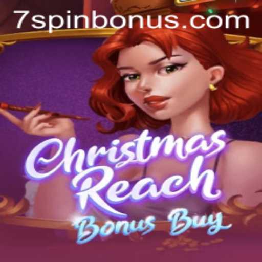 Unveiling ChristmasReachBonusBuy: A Festive Gaming Delight with the 7SPIN BONUS